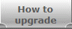 How to
upgrade